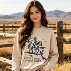 Coffee First Cowboy Later Sweatshirt